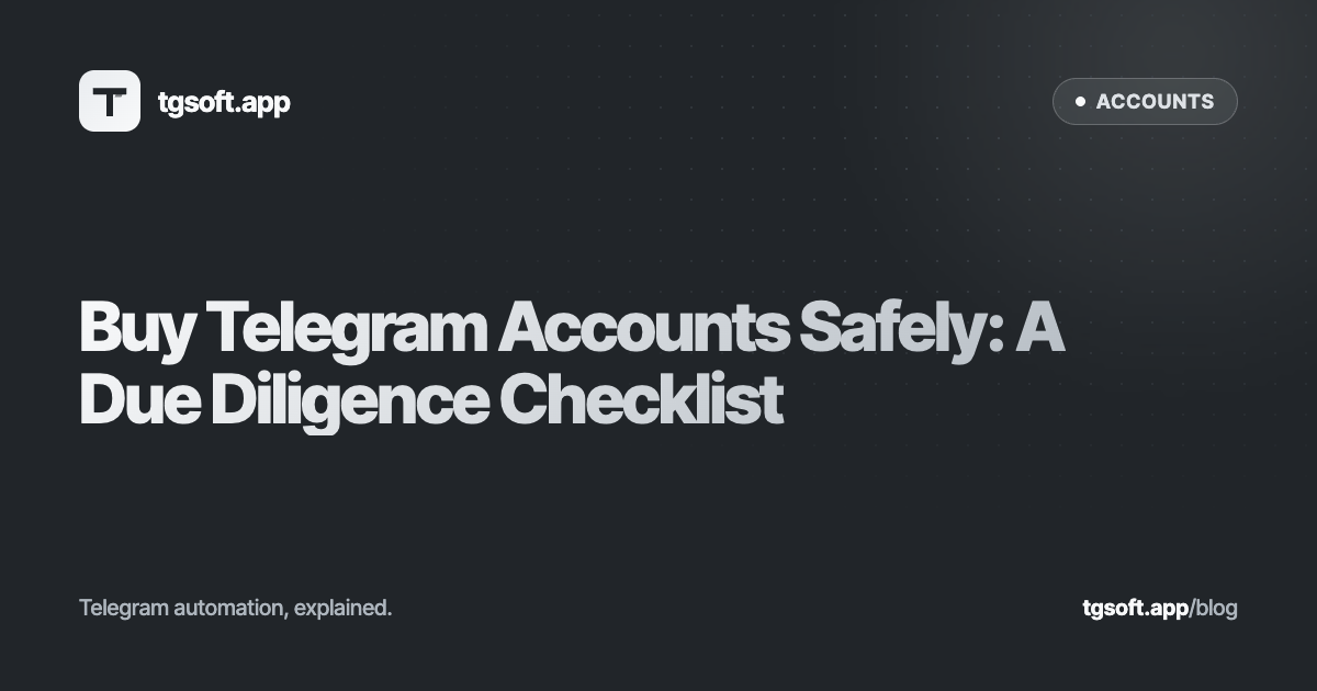 Checklist of items to verify before buying a batch of Telegram accounts